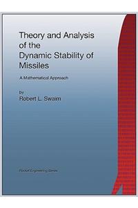 Theory and Analysis of the Dynamic Stability of Missiles (Rocket Engineering)