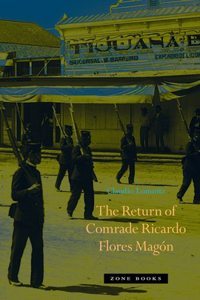 Return of Comrade Ricardo Flores Magón