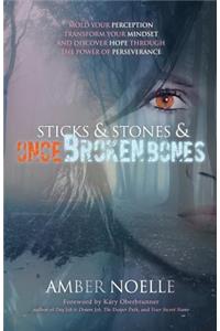 Sticks & Stones & ONCE Broken Bones