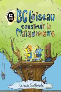 BG Bird construit une petite maison