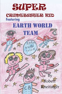 Super Crimebuster Kid - Earth World Team.