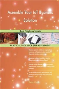 Assemble Your IoT Business Solution: Best Practices Guide