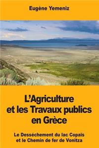 L'Agriculture et les Travaux publics en Grèce