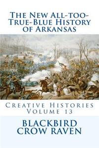 New All-too-True-Blue History of Arkansas