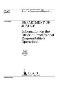 Department of Justice: Information on the Office of Professional Responsibilitys Operations