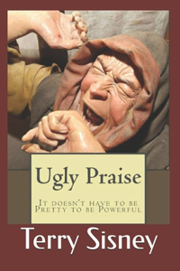 Ugly Praise