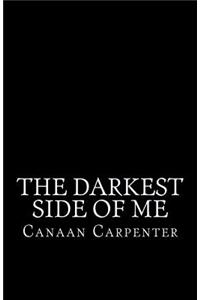 Darkest Side of Me