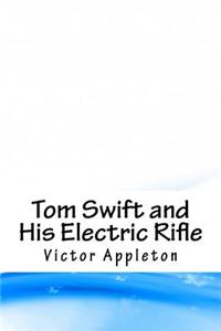 Tom Swift and His Electric Rifle