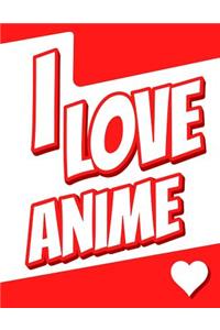 I Love Anime: Large Print Address Book, Birthday, Friendship, Christmas, Gifts for Kids, Teens, Men and Women, 8 1/2" X 11"