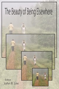Beauty of Being Elsewhere: poems of journey and sojourn
