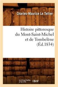 Histoire Pittoresque Du Mont-Saint-Michel Et de Tombelène (Éd.1834)
