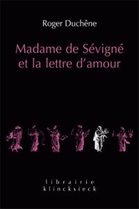Madame de Sevigne Et La Lettre d'Amour