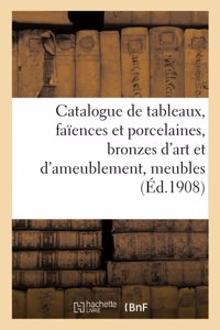 Catalogue de Tableaux Anciens Et Modernes, Faïences Et Porcelaines, Bronzes d'Art