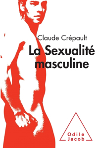 Male Sexuality / La Sexualité masculine