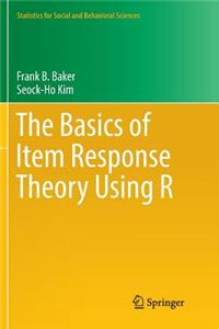 Basics of Item Response Theory Using R