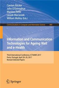 Information and Communication Technologies for Ageing Well and E-Health