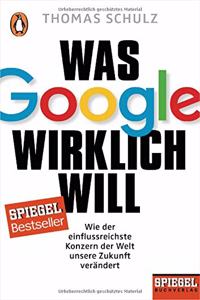 Was Google wirklich will