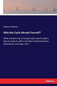 Why Not Cycle Abroad Yourself?