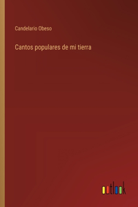 Cantos populares de mi tierra