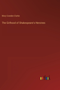 Girlhood of Shakespeare's Heroines
