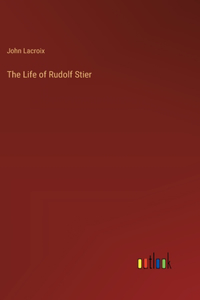 Life of Rudolf Stier