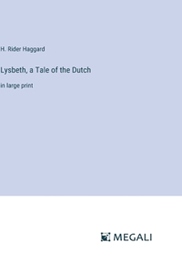 Lysbeth, a Tale of the Dutch