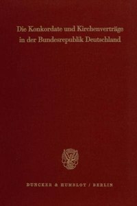 Die Konkordate Und Kirchenvertrage in Der Bundesrepublik Deutschland
