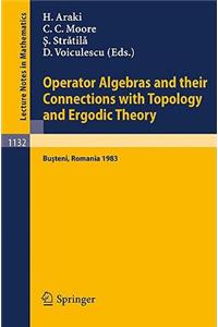 Operator Algebras and Their Connections with Topology and Ergodic Theory