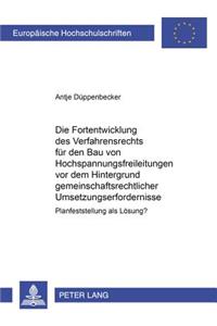 Die Fortentwicklung Des Verfahrensrechts Fuer Den Bau Von Hochspannungsfreileitungen VOR Dem Hintergrund Gemeinschaftsrechtlicher Umsetzungserfordernisse