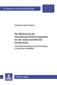 Die Bedeutung Der Verwaltungsverfahrensgesetze Fuer Die Wissenschaftlichen Hochschulen