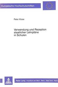 Verwendung und Rezeption staatlicher Lehrplaene in Schulen