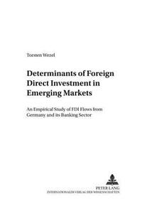 Determinants of Foreign Direct Investment in Emerging Markets