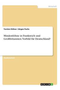 Mindestlöhne in Frankreich und Großbritannien. Vorbild für Deutschland?