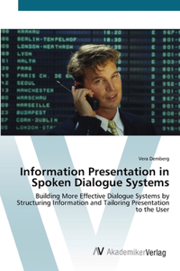 Information Presentation in Spoken Dialogue Systems