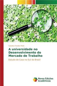 A universidade no Desenvolvimento do Mercado de Trabalho