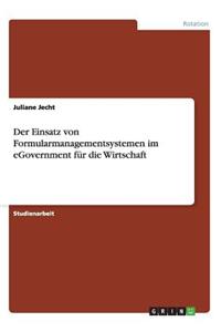 Der Einsatz von Formularmanagementsystemen im eGovernment für die Wirtschaft