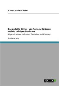 Das perfekte Dinner - von Austern, Bordeaux und der richtigen Garderobe
