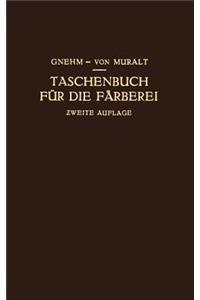 Taschenbuch Für Die Färberei Mit Berücksichtigung Der Druckerei