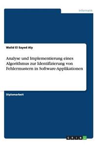 Analyse und Implementierung eines Algorithmus zur Identifizierung von Fehlermustern in Software-Applikationen