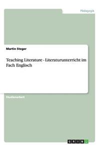 Teaching Literature - Literaturunterricht im Fach Englisch