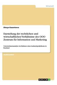 Darstellung der rechtlichen und wirtschaftlichen Verhältnisse des OOO Zentrum für Information und Marketing