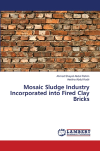 Mosaic Sludge Industry Incorporated into Fired Clay Bricks