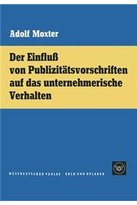 Der Einfluß von Publizitätsvorschriften auf das unternehmerische Verhalten