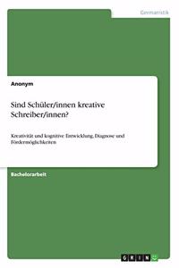 Sind Schüler/innen kreative Schreiber/innen?