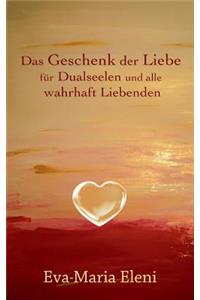 Das Geschenk der Liebe