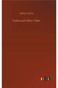 Tioba and Other Tales