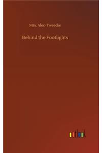 Behind the Footlights