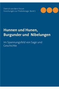 Hunnen und Hunen, Burgunder und Nibelungen