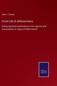 Prison Life of Jefferson Davis