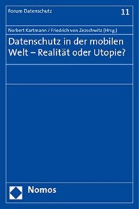Datenschutz in Der Mobilen Welt - Realitat Oder Utopie?